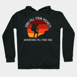 Adventures Fill Your Soul I Love Hiking Outdoor Hoodie